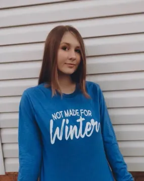 Not Made For Winter Tee